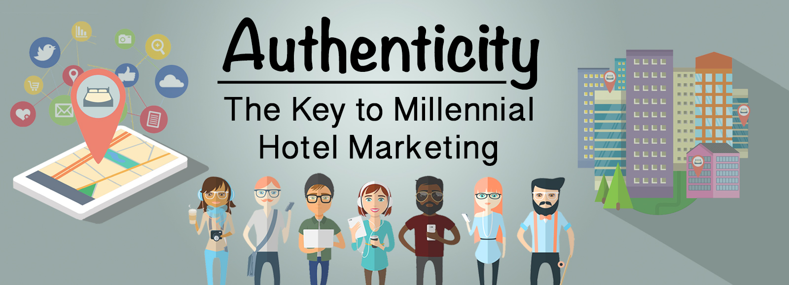 Authenticity - The Key to Millennial Hotel Marketing