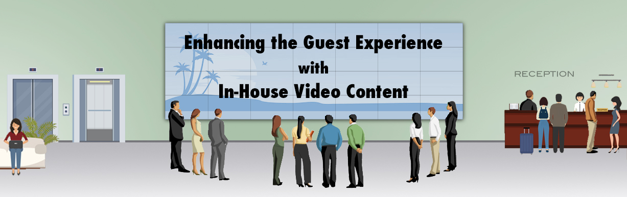 Enhancing the Guest Experience with In-House Video Content